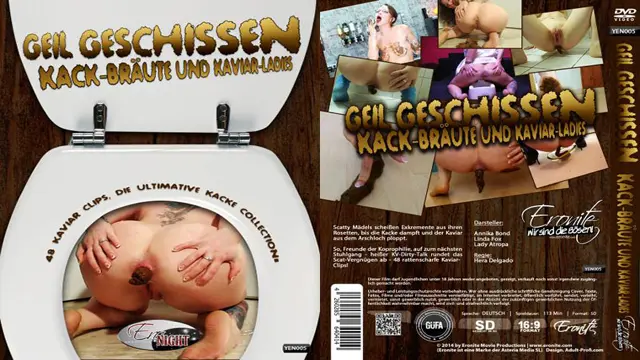 Geil geschissen - Kack-Bräute und Kaviar-Ladies